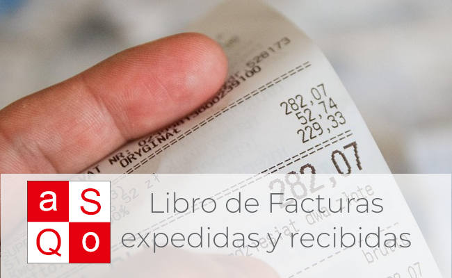 Objeto y contenido del libro registro de facturas expedidas y recibidas